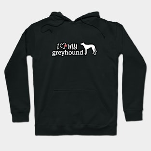 I love my greyhound Hoodie